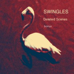 Swingles - Deleted Scenes. Bonus (2015)