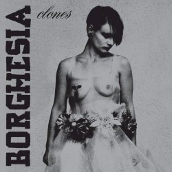 Borghesia - Clones (2012) [Remastered]