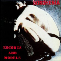 Borghesia - Escorts And Models (1989)