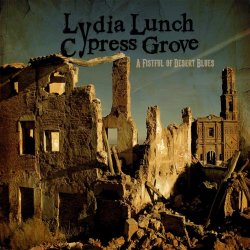 Lydia Lunch & Cypress Grove - A Fistful Of Desert Blues (2014)