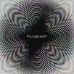 Tales Of Murder And Dust - Hallucination Of Beauty (2012)