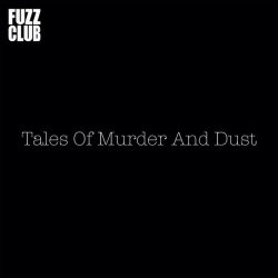 Tales Of Murder And Dust - Fuzz Club Session (2018) [EP]