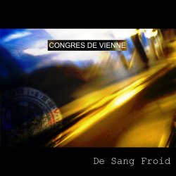 Congrès De Vienne - De Sang Froid (2018) [Remastered]