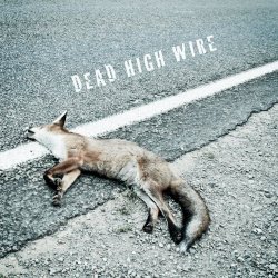 Dead High Wire - Dead High Wire (2012) [EP]