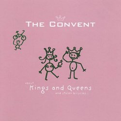 The Convent - About Kings And Queens And Stolen Bicycles... (2002)