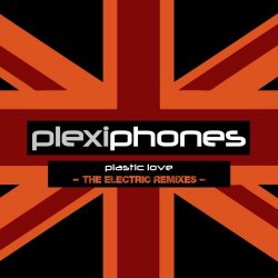 Plexiphones - Plastic Love (The Electric Remixes) (2012) [Single]