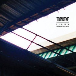 Totakeke - Elekatota: The Other Side Of The Tracks (2008)