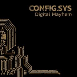 Config.Sys - Digital Mayhem (2018)