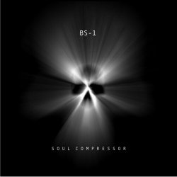 BS-1 - Soul Compressor (2013) [EP]