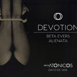 Beta Evers & Alienata - Devotion (2018) [Split]