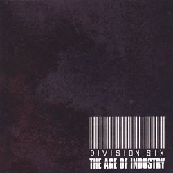 Division Six - The Age Of Industry (2005)