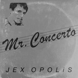 Jex Opolis - Mr. Concerto (2018) [Single]