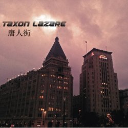 Taxon Lazare - Chinatown / Чайнатаун (2017) [EP]