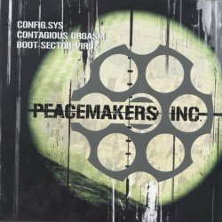 Config.Sys & Contagious Orgasm & BooT-SectoR-ViruZ - Peacemakers Inc. I (2009)