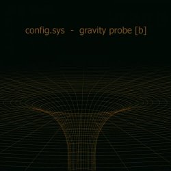 Config.Sys - Gravity Probe [b] (2004)