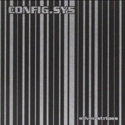 Config.Sys - Silver Stripes (2013)