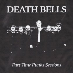 Death Bells - Part Time Punks Sessions (2018) [EP]