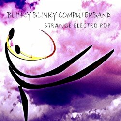 Blinky Blinky Computerband - Strange Electro Pop (2018)