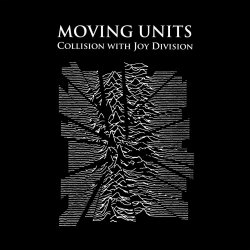 Moving Units - Collision With Joy Division (2017)