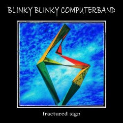 Blinky Blinky Computerband - Fractured Sign (2016)