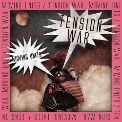 Moving Units - Tension War (2011) [EP]