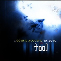 The Gothacoustic Ensemble - A Gothic Acoustic Tribute To Tool (2004)