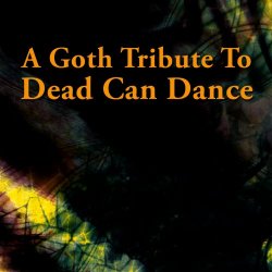 VA - A Goth Tribute To Dead Can Dance (2007)