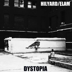 Hilyard & Elam - Dystopia (2013) [Split]