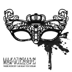 Masquerade - Where Nobody Can Hear You Scream (2018)