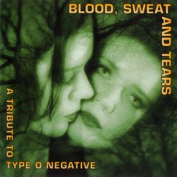 VA - Blood, Sweat And Tears: A Tribute To Type O Negative (2001)