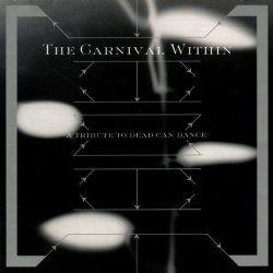 VA - The Carnival Within (A Tribute To Dead Can Dance) (1998)