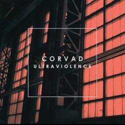 Corvad - Ultraviolence (2018) [Single]