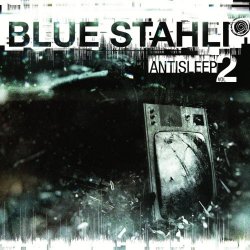 Blue Stahli - Antisleep Vol. 02 (2011)