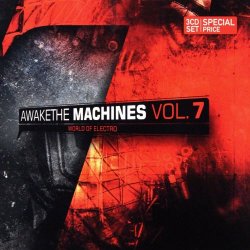 VA - Awake The Machines Vol. 7 (Limited Edition) (2011) [3CD]
