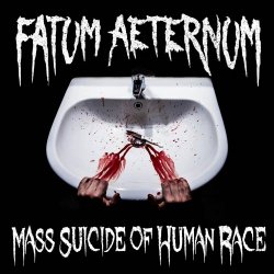 Fatum Aeternum - Mass Suicide Of Human Race (2018) [EP]