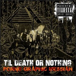 Porno Graphic Messiah - Til Death Or Nothing (2014)