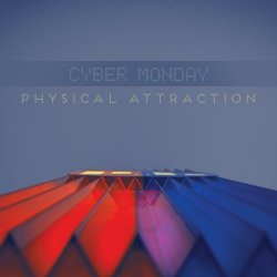 Cyber Monday - Physical Attraction (2016) [EP]