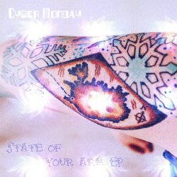 Cyber Monday - State Of Your Arm (2017) [EP]
