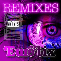 Eurotix - My Eyes (Remixes) (2018) [EP]