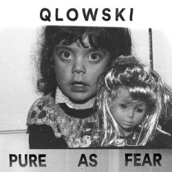 Qlowski - Pure As Fear (2018) [EP]