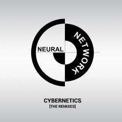 Neural Network - Cybernetics (The Remixes) (2018) [EP]