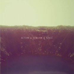 Action & Tension & Space - Action & Tension & Space (2012)