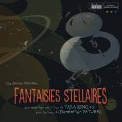 Tara King Th. & Dominique Paturel - Fantaisies Stellaires (2018)