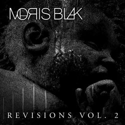 Moris Blak - Revisions Vol. II (2018) [EP]