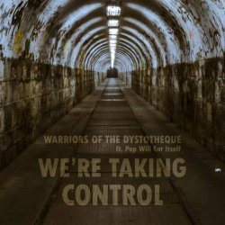 Warriors Of The Dystotheque - We're Taking Control (feat. Pop Will Eat Itself) (2017) [EP]