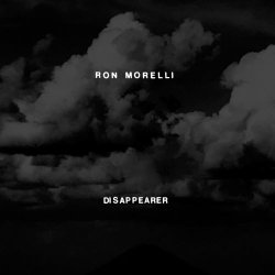 Ron Morelli - Disappearer (2018)