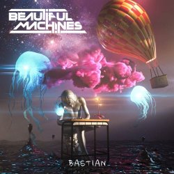 Beautiful Machines - Bastian (2018) [Single]