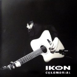 Ikon - Ceremonial (Bootleg) (2018) [2CD]