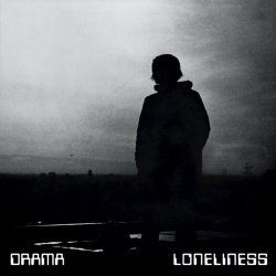 Drama - Loneliness (2018) [Remastered]