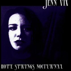 Jenn Vix - Hope Springs Nocturnal (1999)